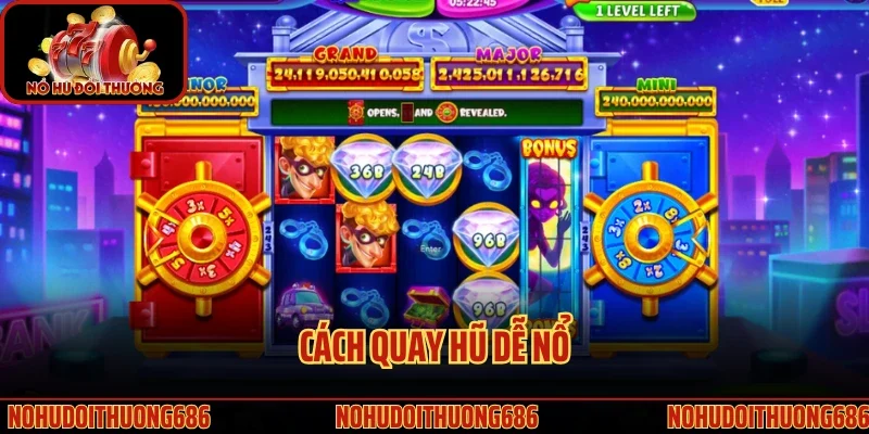 Cách Quay Hũ Dễ Nổ