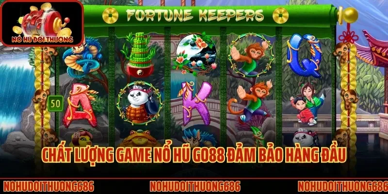 Chất lượng game nổ hũ GO88 đảm bảo hàng đầu
