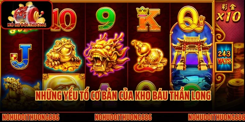 Những yếu tố cơ bản của kho báu thần long