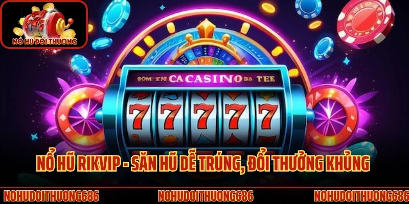 Nổ Hũ Rikvip