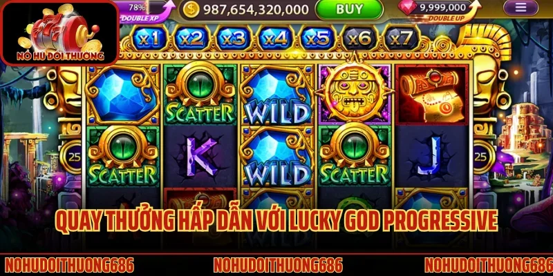 Quay thưởng nổ hũ Win79 hấp dẫn với Lucky God Progressive