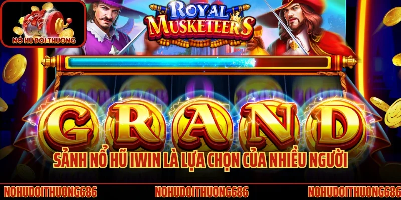 Sảnh nổ hũ Iwin là lựa chọn của nhiều người
