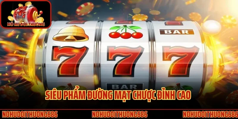 Siêu phẩm đường mạt chược đỉnh cao