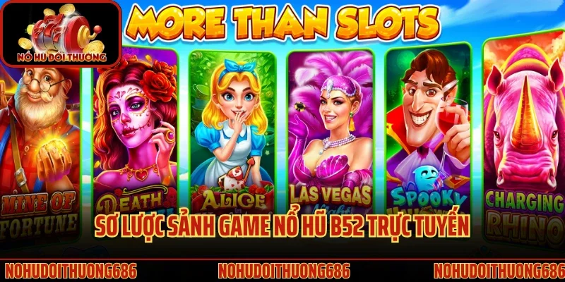 Sơ lược sảnh game nổ hũ B52 trực tuyến