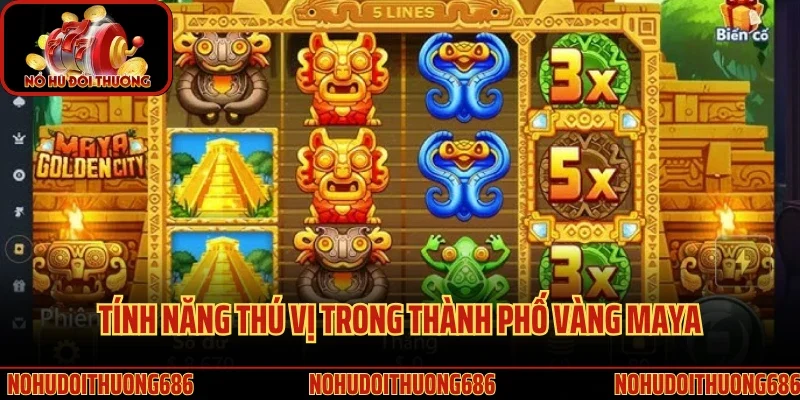Tính năng thú vị trong thành phố vàng Maya
