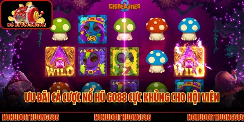 Ưu đãi cá cược nổ hũ GO88 cực khủng cho hội viên